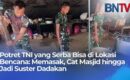 Potret TNI yang Serba Bisa di Lokasi Bencana- Memasak, Cat Masjid hingga Jadi Suster Dadakan